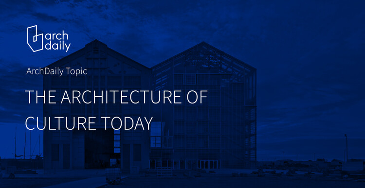 ArchDaily 十月专题:文化建筑(图6) ArchDaily 十月专题:文化建筑 - 更多图片